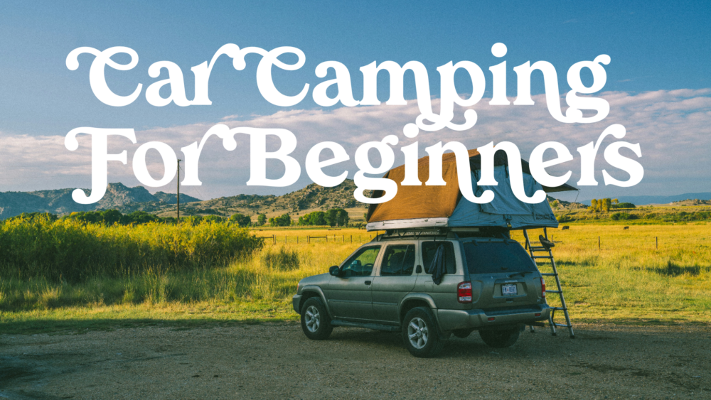Car Camping for beginners.